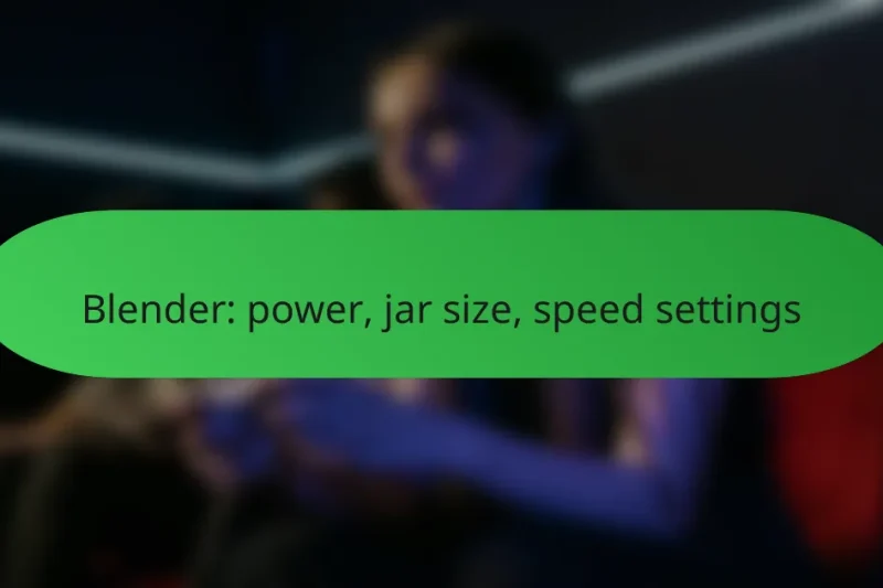 Blender: power, jar size, speed settings