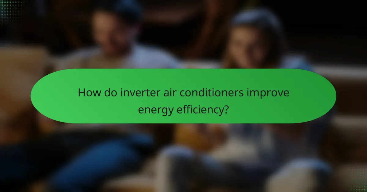 How do inverter air conditioners improve energy efficiency?
