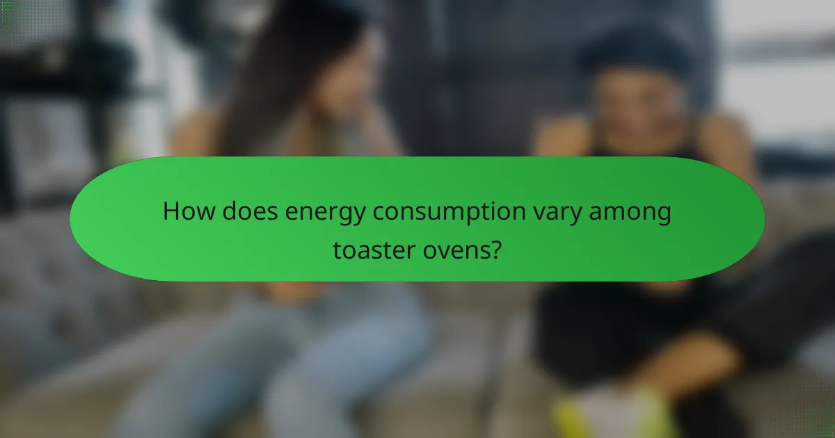 How does energy consumption vary among toaster ovens?