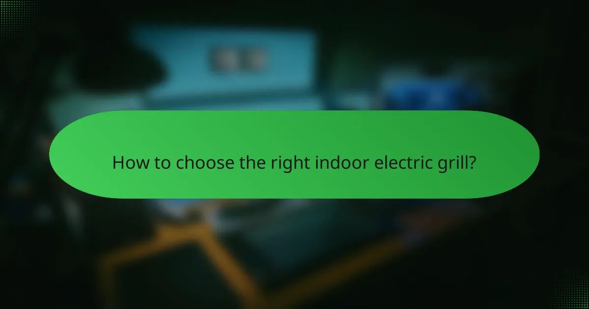 How to choose the right indoor electric grill?