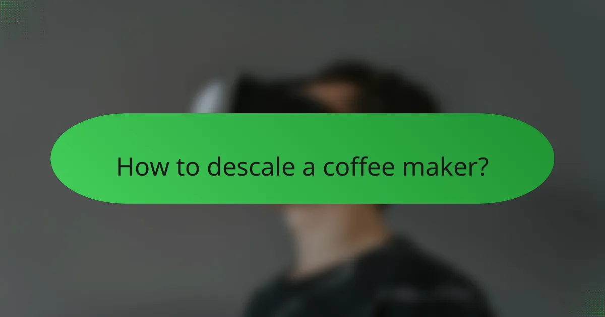 How to descale a coffee maker?