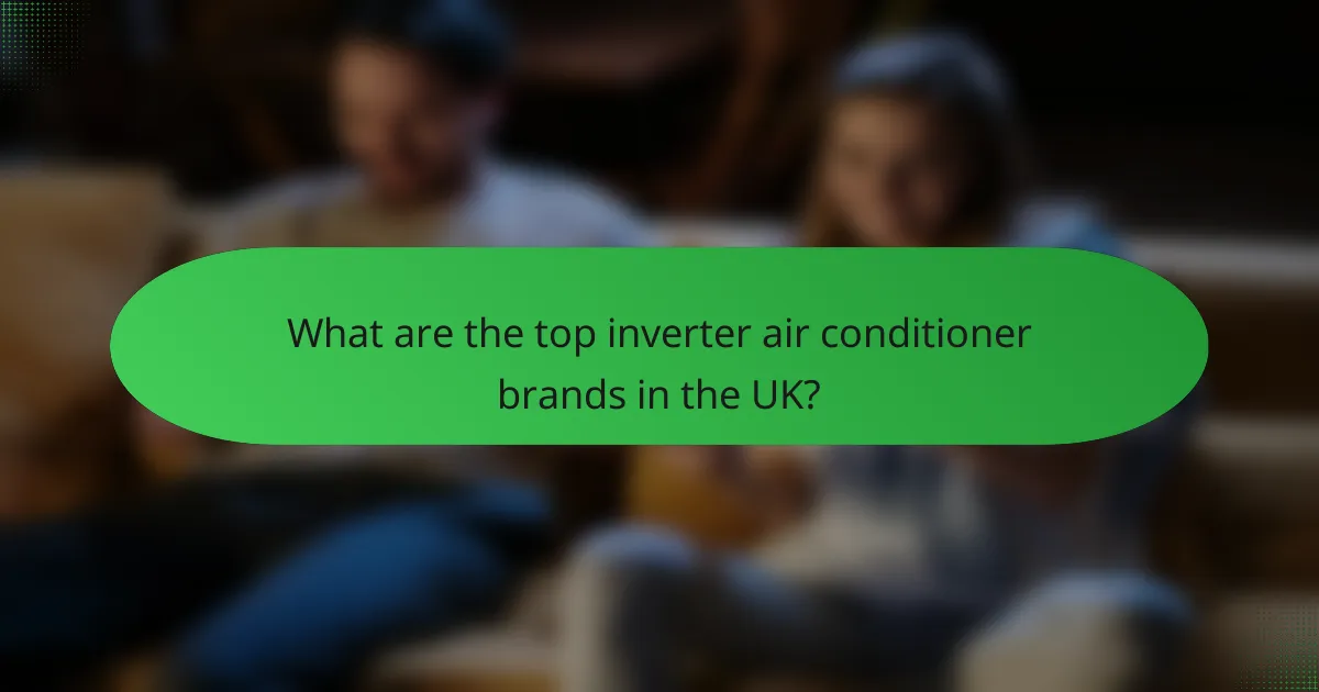 What are the top inverter air conditioner brands in the UK?