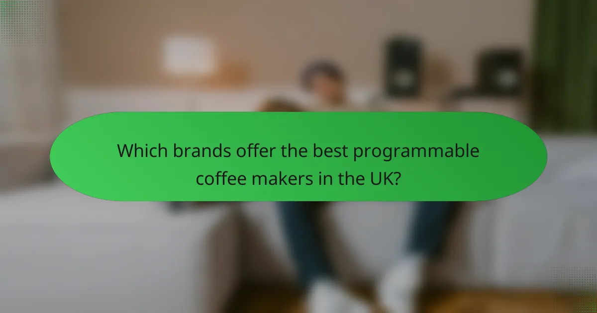 Which brands offer the best programmable coffee makers in the UK?